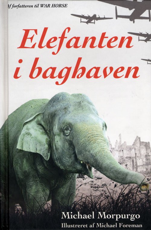 Cover for Michael Morpurgo · Elefanten i baghaven (Indbundet Bog) [1. udgave] [Indbundet] (2012)