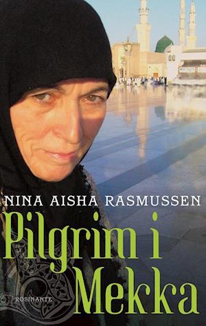 Cover for Nina Rasmussen · Pilgrim i Mekka (Sewn Spine Book) [1st edition] (2007)