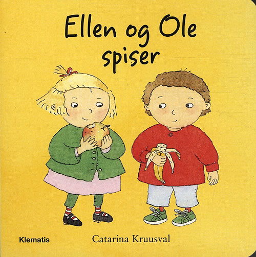 Ellen og Ole spiser - Catarina Kruusval - Kirjat - Klematis - 9788764107265 - maanantai 9. toukokuuta 2011