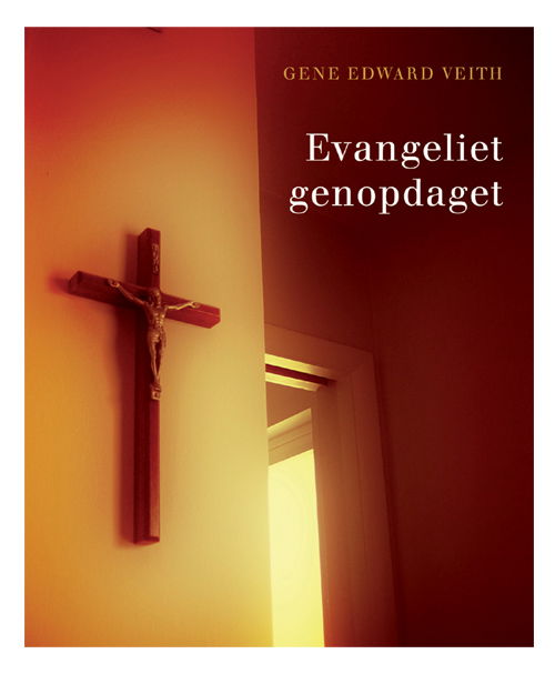 Cover for Gene Edward Veith · Evangeliet genopdaget (Book) [1st edition] (2009)