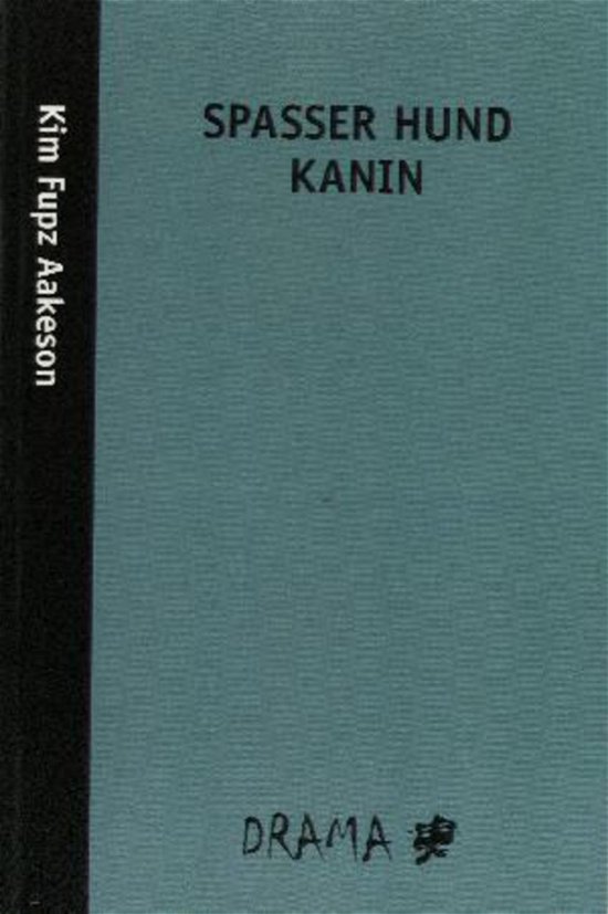 Cover for Kim Fupz Aakeson · Spasser Hund Kanin (Bok) [1. utgave] (2011)