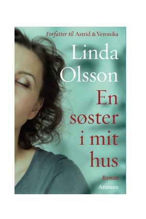 En Søster I Mit Hus - Linda Olsson - Bøker - Aronsen - 9788793338265 - 26. august 2016