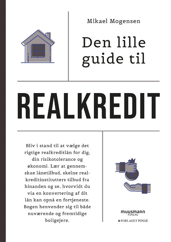 Den lille guide til privatøkonomi: Den lille guide til realkredit - Mikael Mogensen - Books - Muusmann Forlag & Forlaget Penge - 9788794258265 - October 20, 2023