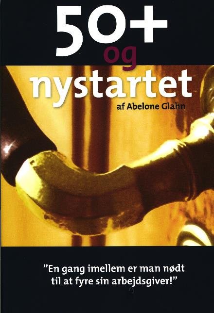 Cover for Abelone Glahn · 50+ og nystartet (Sewn Spine Book) [1º edição] (2009)
