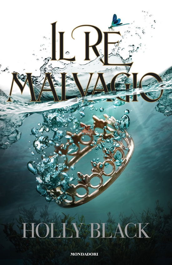 Cover for Holly Black · Il Re Malvagio (Buch)