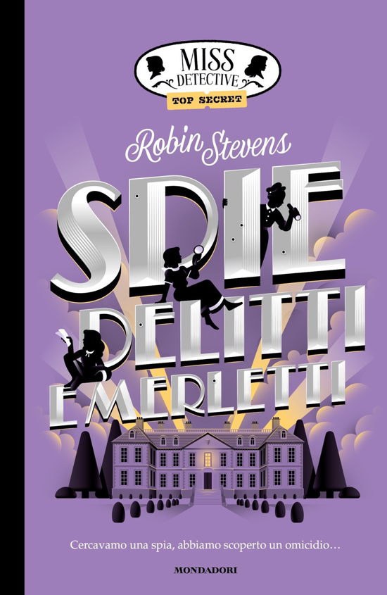 Spie, Delitti E Merletti. Miss Detective Top Secret - Robin Stevens - Books -  - 9788804771265 - 