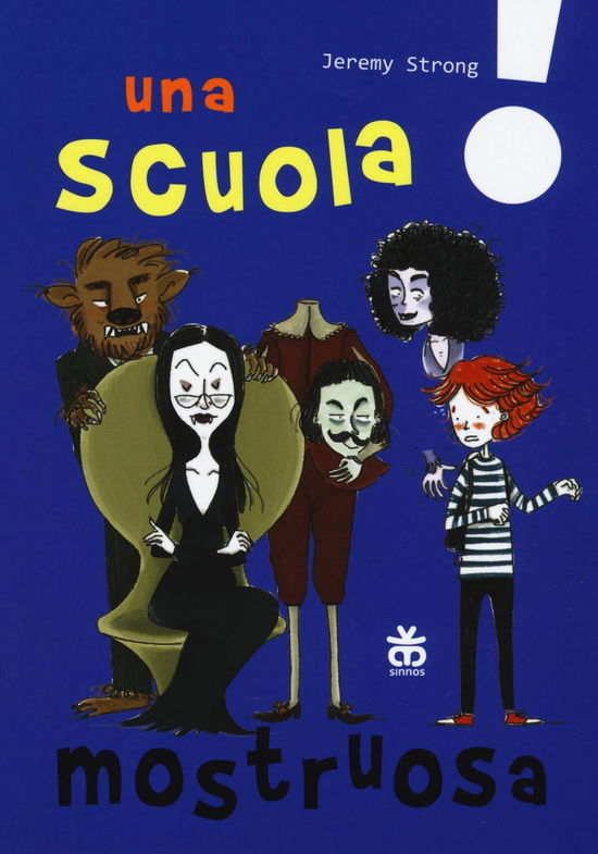 Cover for Jeremy Strong · Una Scuola Mostruosa. Ediz. Illustrata (Book)