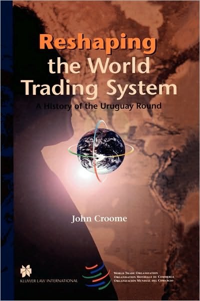 John Croome · Reshaping the World Trading System: A History of the Uruguay Round (Hardcover bog) [2 New edition] (1998)