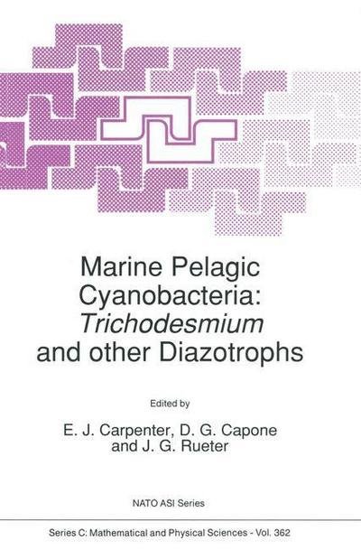 Cover for E J Carpenter · Marine Pelagic Cyanobacteria: Trichodesmium and other Diazotrophs - NATO Science Series C (Paperback Bog) [Softcover reprint of hardcover 1st ed. 1992 edition] (2010)