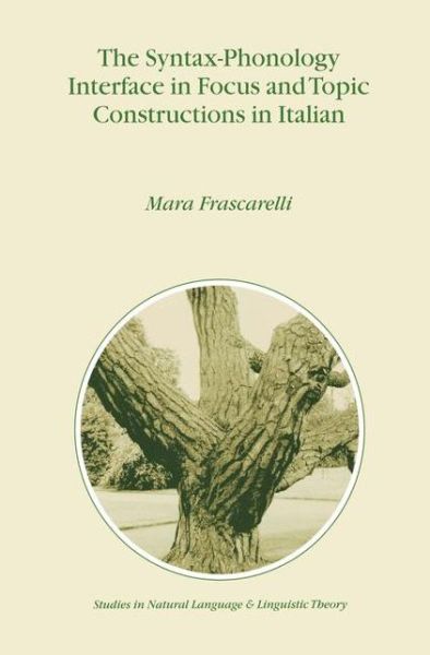 M. Frascarelli · The Syntax-Phonology Interface in Focus and Topic Constructions in Italian - Studies in Natural Language and Linguistic Theory (Paperback Book) [Softcover reprint of hardcover 1st ed. 2000 edition] (2010)