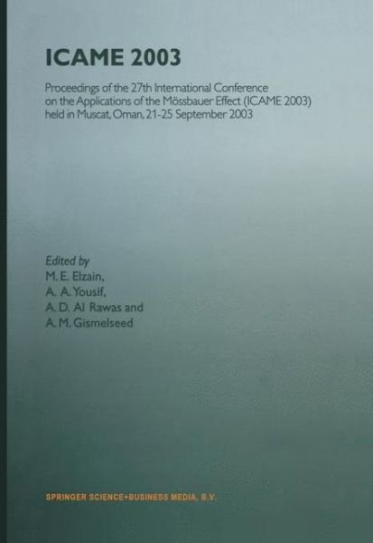 M E Elzain · Icame 2003: Proceedings of the 27th International Conference on the Applications of the Mossbauer Effect (Icame 2003) Held in Musc (Softcover Reprint (Paperback Book) [Softcover Reprint of the Original 1st Ed. 2004 edition] (2012)
