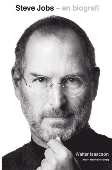 Steve Jobs : en biografi - Walter Isaacson - Bøger - Albert Bonniers Förlag - 9789100128265 - 25. oktober 2011