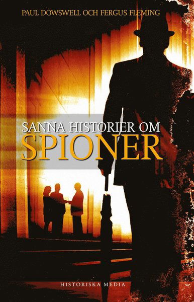 Cover for Fergus Fleming · Sanna historier: Sanna historier om spioner (ePUB) (2014)