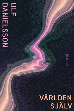 Cover for Ulf Danielsson · Världen själv (ePUB) (2020)