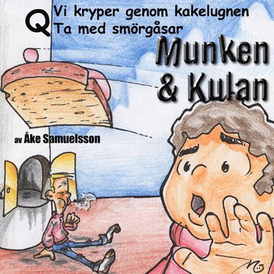 Cover for Åke Samuelsson · Munken &amp; Kulan Q, Vi kryper genom kakelugnen ; Ta med smörgåsar (CD) (2004)