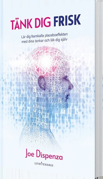 Cover for Joe Dispenza · Tänk dig frisk (Book) (2022)
