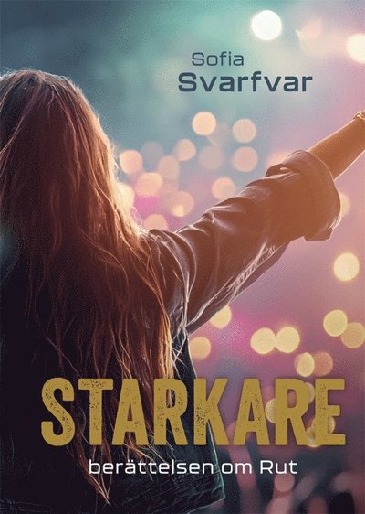 Cover for Sofia Svarfvar · Starkare - berättelsen om Rut (Hardcover Book) (2025)