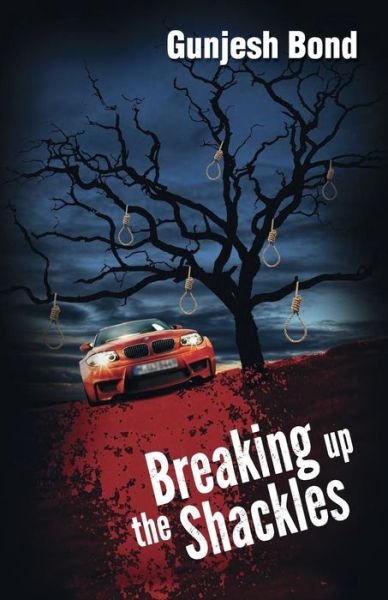 Cover for Gunjesh Bond · Breaking Up the Shackles (Paperback Book) (2015)