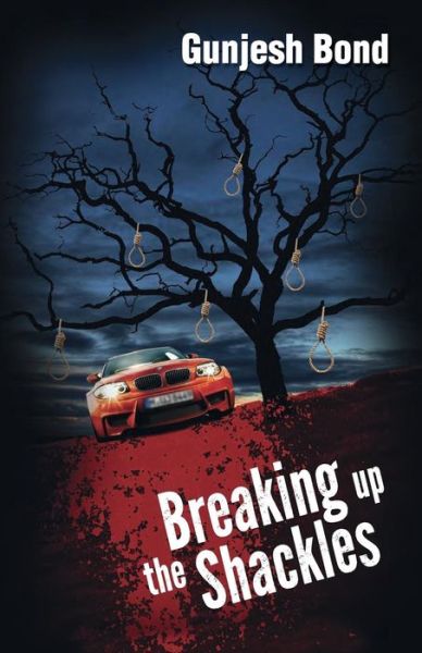 Breaking Up the Shackles - Gunjesh Bond - Books - Frog in Well - 9789352013265 - June 5, 2015