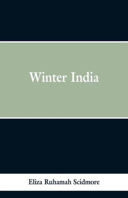 Cover for Eliza Ruhamah Scidmore · Winter India (Paperback Book) (2019)