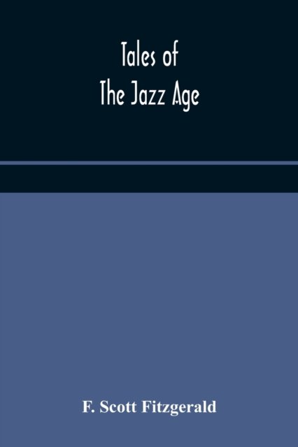 Cover for F Scott Fitzgerald · Tales of the jazz age (Pocketbok) (2020)