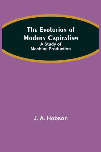 Cover for J a Hobson · The Evolution of Modern Capitalism (Paperback Book) (2021)