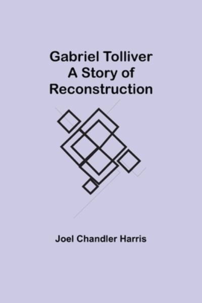 Cover for Joel Chandler Harris · Gabriel Tolliver (Paperback Bog) (2021)