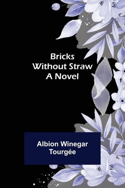 Cover for Albion Winegar Tourgee · Bricks Without Straw (Paperback Book) (2021)
