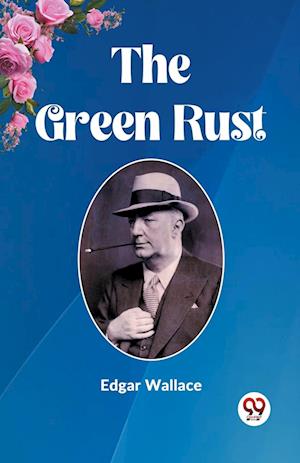 Cover for Edgar Wallace · The Green Rust (Edition2023) (Taschenbuch) (2024)