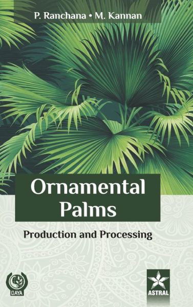 Cover for M Kannan · Ornamental Palms: Production and Processing (Hardcover Book) (2018)