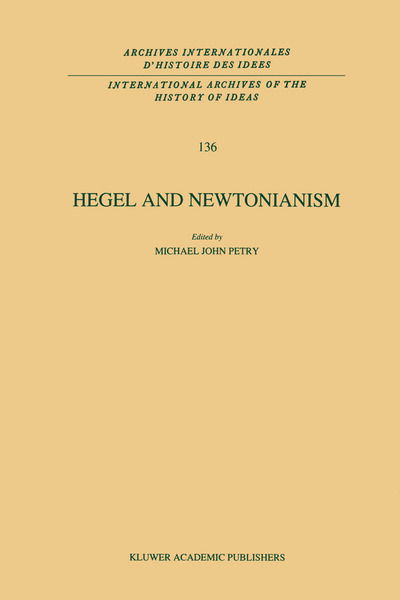 Michael John Petry · Hegel and Newtonianism - International Archives of the History of Ideas / Archives Internationales d'Histoire des Idees (Paperback Book) [Softcover reprint of the original 1st ed. 1993 edition] (2012)