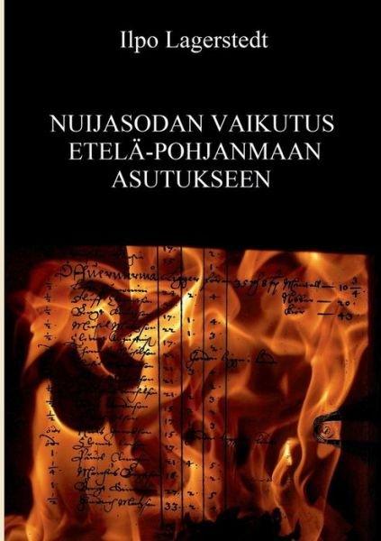 Cover for Ilpo Lagerstedt · Nuijasodan Vaikutus Etelä-pohjanmaan Asutukseen (Taschenbuch) [Finnish edition] (2014)