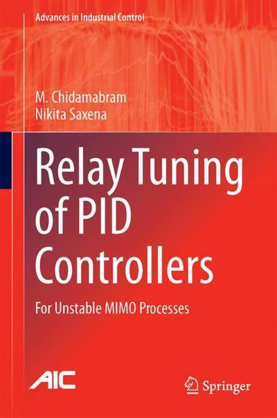 Relay Tuning of PID Controllers - Chidamabram - Books - Springer Verlag, Singapore - 9789811077265 - February 19, 2018