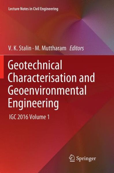 Geotechnical Characterisation and Geoenvironmental Engineering: IGC 2016 Volume 1 - Lecture Notes in Civil Engineering - - Books - Springer Verlag, Singapore - 9789811345265 - December 29, 2018