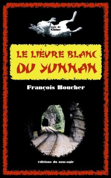 Cover for Francois Boucher · Le Lievre Blanc Du Yunnan (Paperback Bog) (2015)