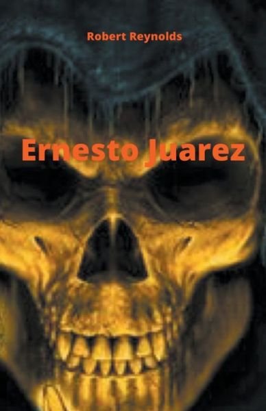 Cover for Robert Reynolds · Ernesto Juarez (Paperback Book) (2021)