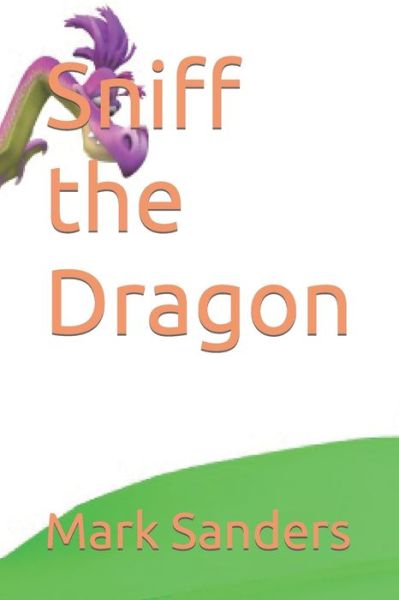 Cover for Mark Sanders · Sniff the Dragon (Paperback Book) (2022)