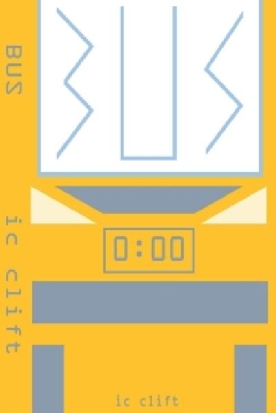 Cover for I C Clift · Bus (Paperback Bog) (2021)