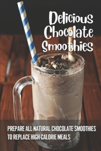 Cover for Hien Chean · Delicious Chocolate Smoothies (Paperback Book) (2021)