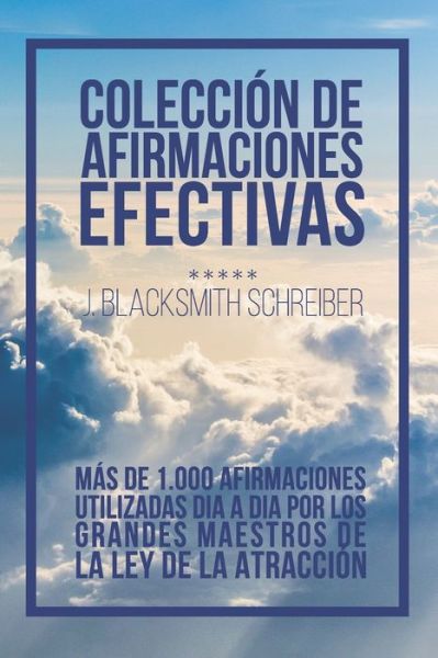 Cover for J Blacksmith Schreiber · Coleccion de Afirmaciones Efectivas (Paperback Book) (2020)