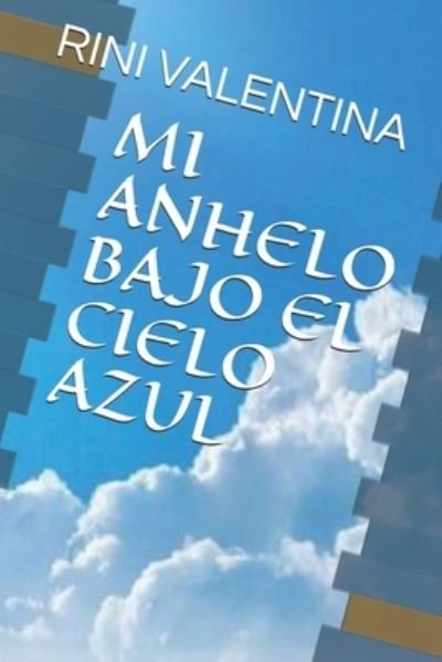 Cover for Valentina · Mi Anhelo Bajo En El Cielo Azul (Pocketbok) (2020)