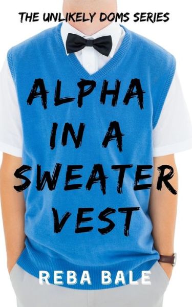 Cover for Reba Bale · Alpha in a Sweater Vest (Paperback Book) (2020)