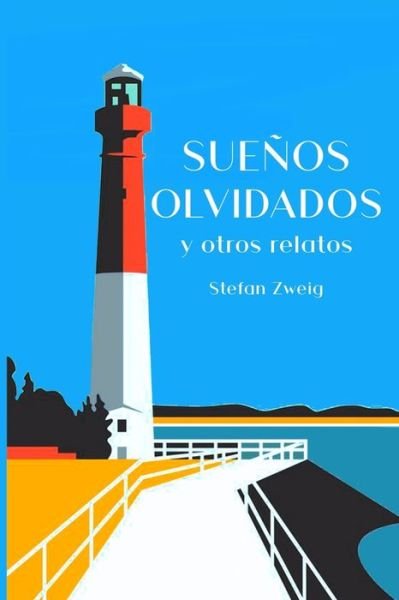 Cover for Stefan Zweig · Suenos Olvidados y Otros Relatos (Taschenbuch) (2020)