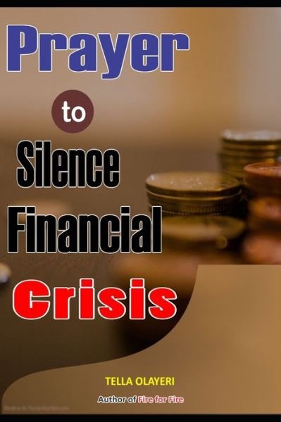 Cover for Tella Olayeri · Prayer to Silence Financial Crises (Paperback Book) (2020)