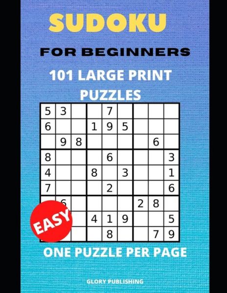 Cover for Glory Publishing · Sudoku for Beginners 101 Large Print Puzzles (Taschenbuch) (2020)