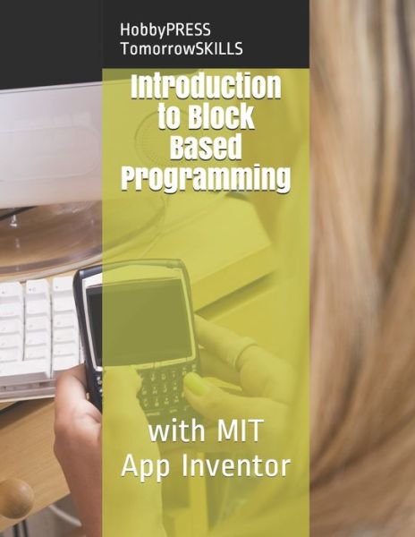 Introduction to Block Based Programming - Chak Tin Yu - Bøker - INDEPENDENTLY PUBLISHED - 9798648578265 - 25. mai 2020