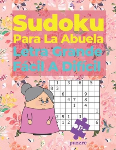 Cover for N T Loekman · Sudoku Para La Abuela - Letra Grande Facil A Dificil (Paperback Bog) (2020)