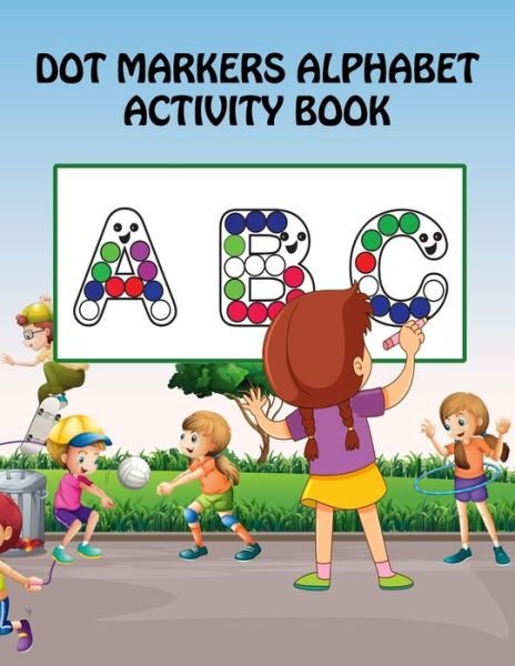 Cover for Rs Color Press House · Dot Markers Alphabet Activity Book ABC (Taschenbuch) (2020)