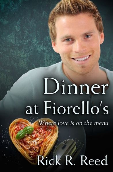 Dinner at Fiorello's - Rick R Reed - Books - Independently Published - 9798651521265 - August 6, 2020