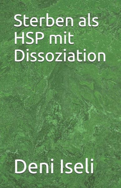 Cover for Deni Iseli · Sterben als HSP mit Dissoziation (Paperback Book) (2020)